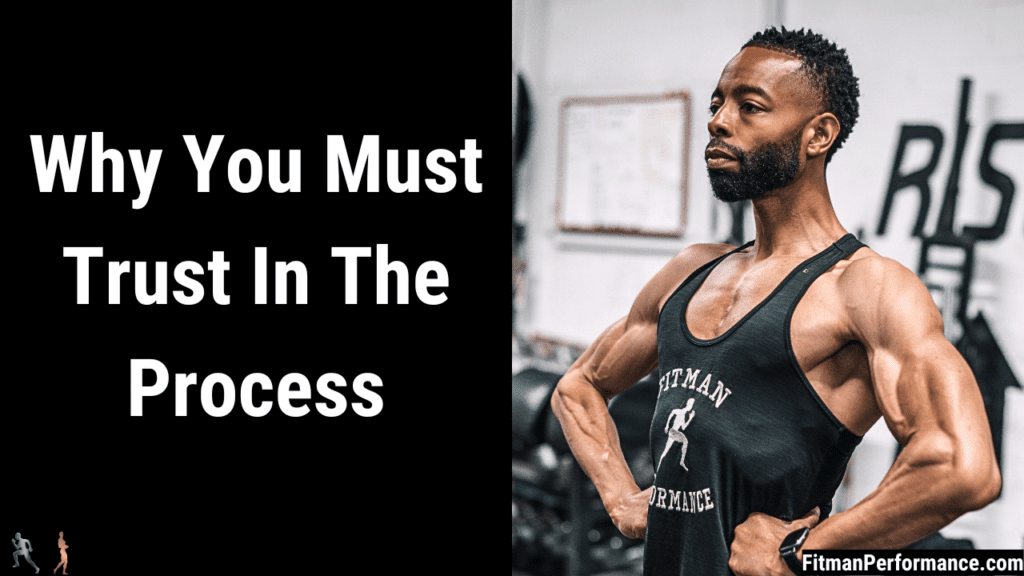 Trust In The Process Or Stay Mediocre Forever - Fitman Performance