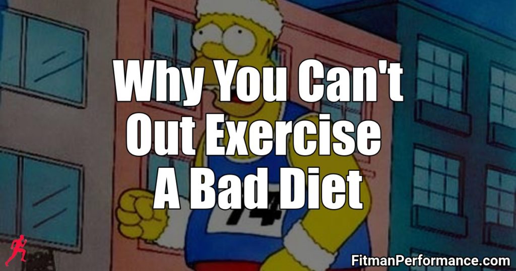 why you can't out exercise a bad diet