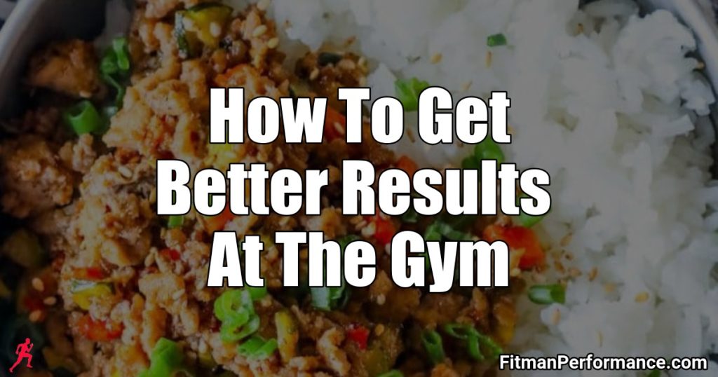 how to get better results at the gym