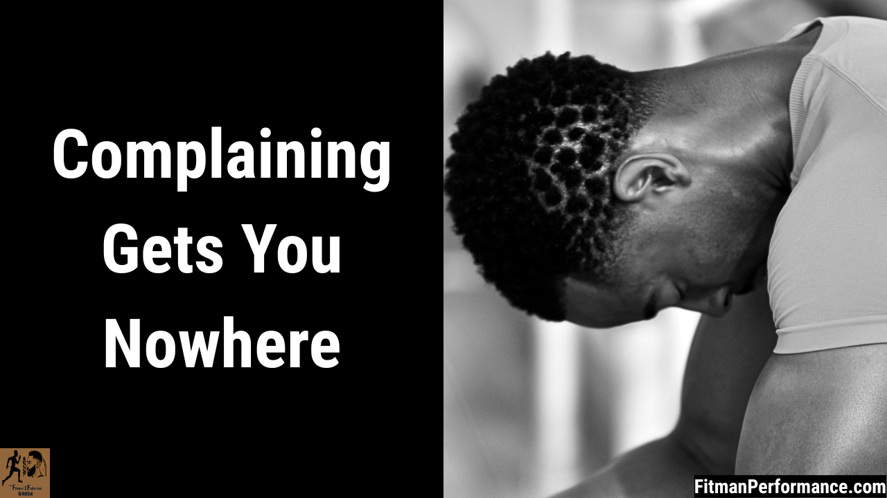 complaining gets you nowhere