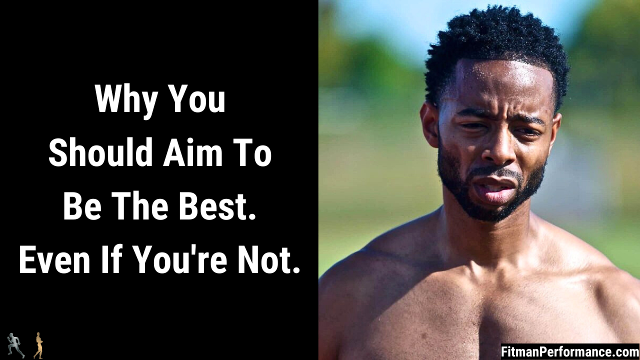 aim to be the best