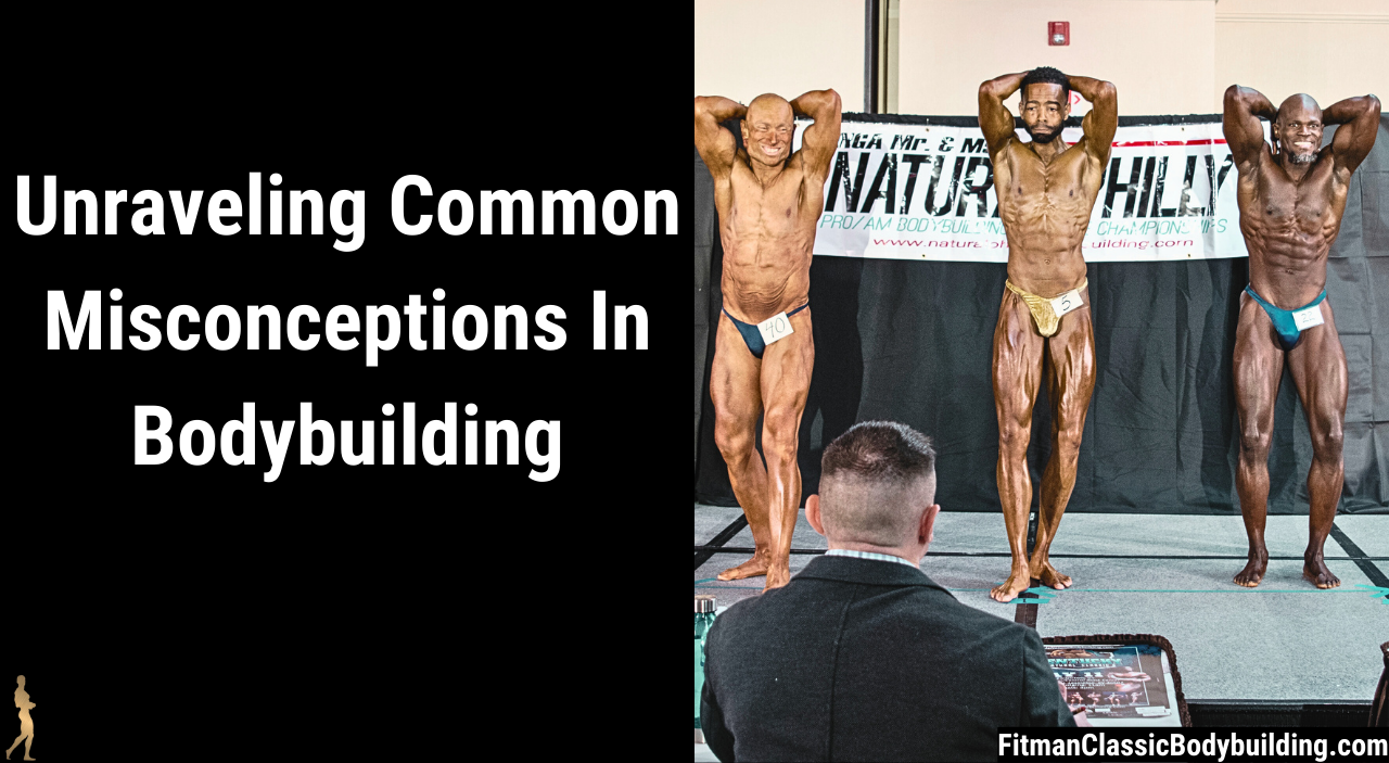 Unraveling Common Misconceptions In Bodybuilding1
